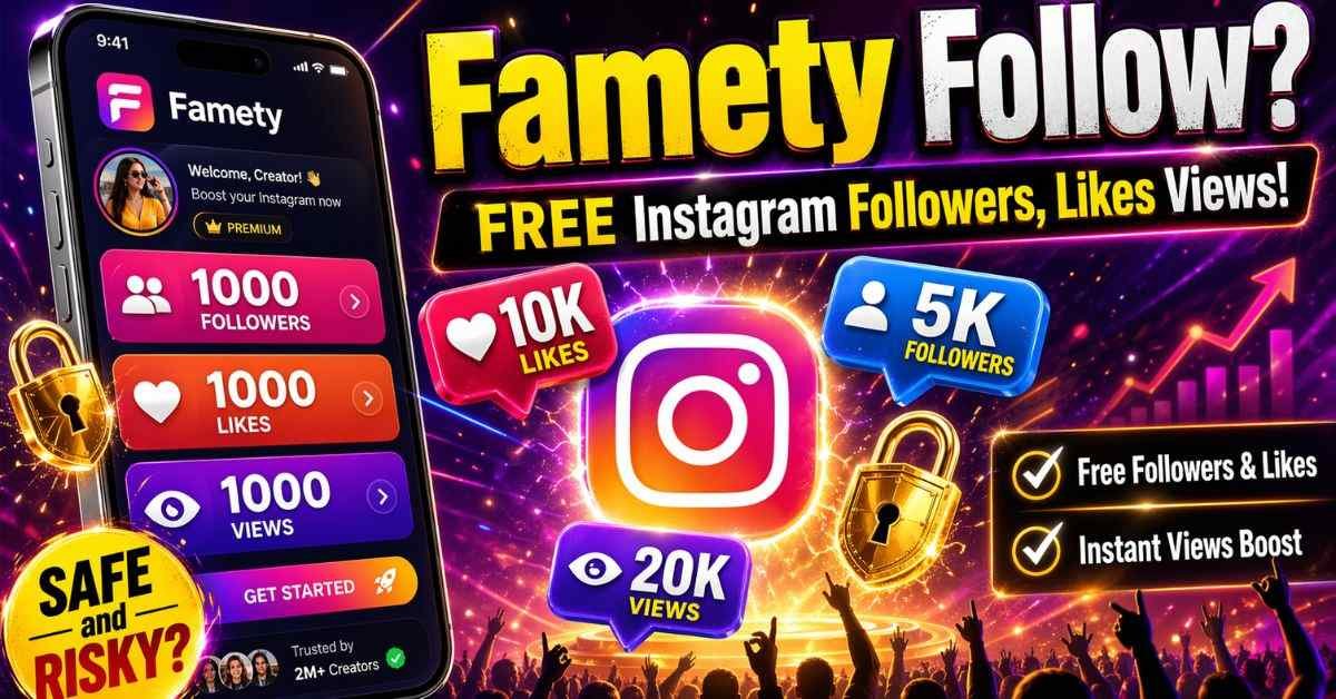 Famety Follow: Guide for Instagram and TikTok